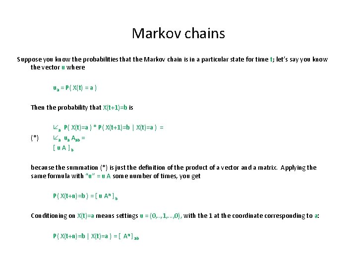 Markov chains Suppose you know the probabilities that the Markov chain is in a