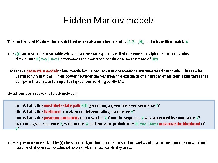 Hidden Markov models The unobserved Markov chain is defined as usual: a number of