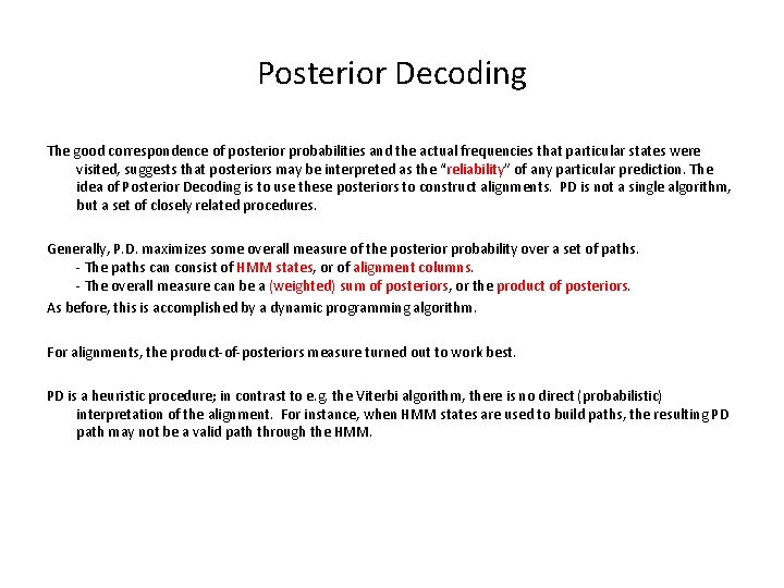 Posterior Decoding The good correspondence of posterior probabilities and the actual frequencies that particular