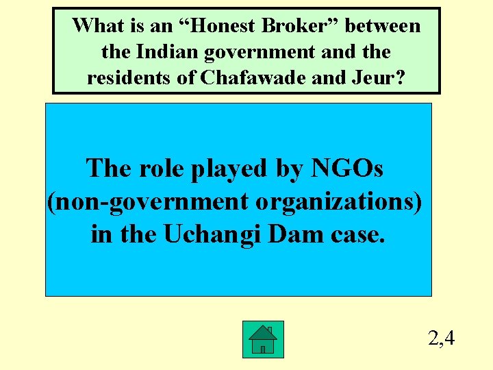 What is an “Honest Broker” between the Indian government and the residents of Chafawade