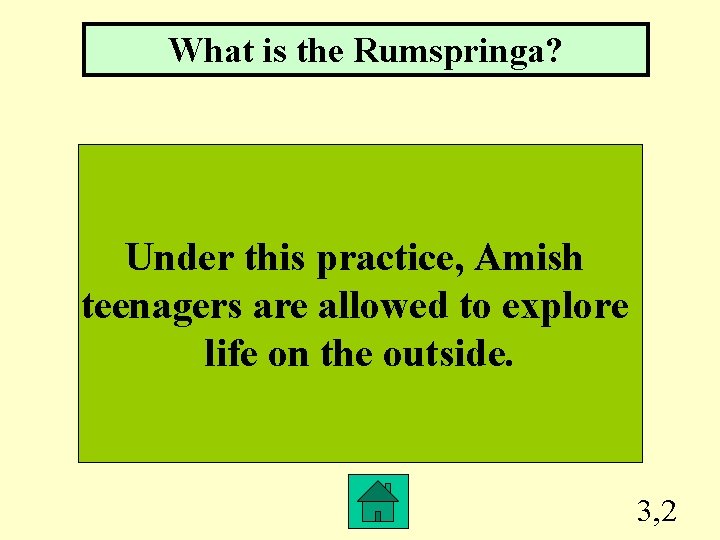 What is the Rumspringa? Under this practice, Amish teenagers are allowed to explore life