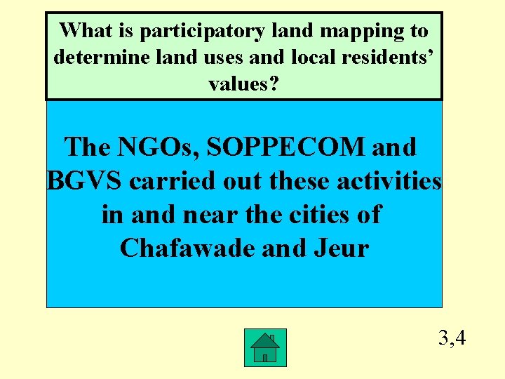 What is participatory land mapping to determine land uses and local residents’ values? The