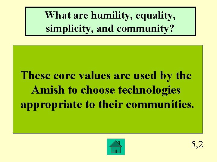 What are humility, equality, simplicity, and community? These core values are used by the