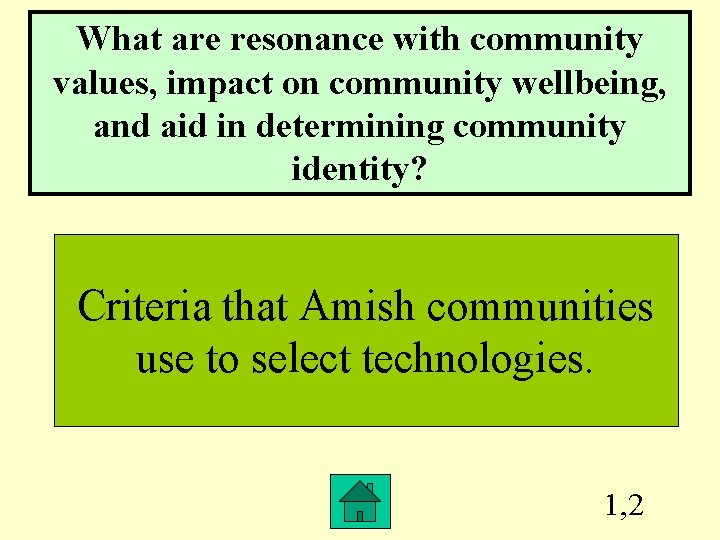 What are resonance with community values, impact on community wellbeing, and aid in determining