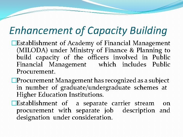 Enhancement of Capacity Building �Establishment of Academy of Financial Management (MILODA) under Ministry of