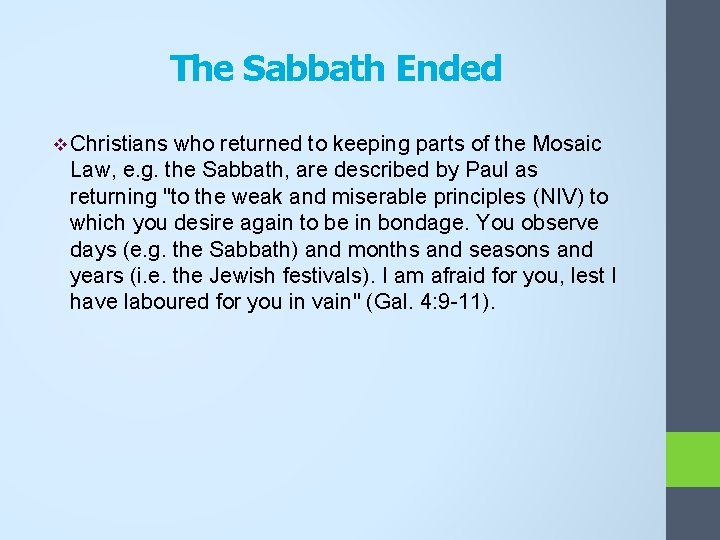 The Sabbath Ended v Christians who returned to keeping parts of the Mosaic Law,
