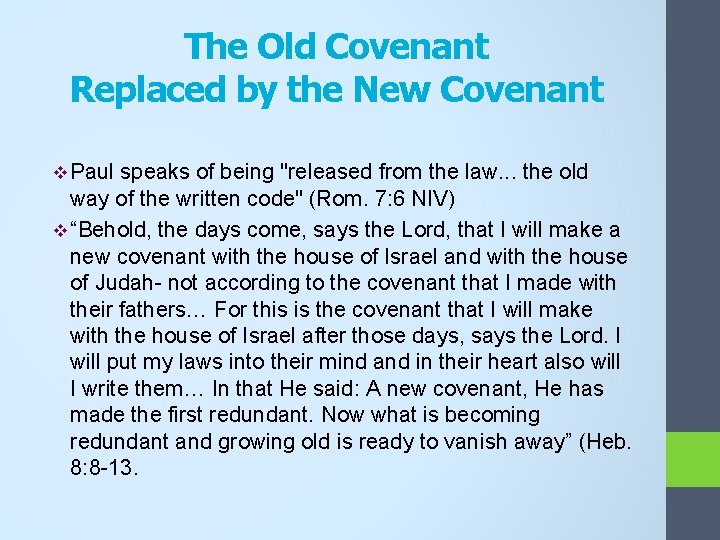 The Old Covenant Replaced by the New Covenant v Paul speaks of being "released