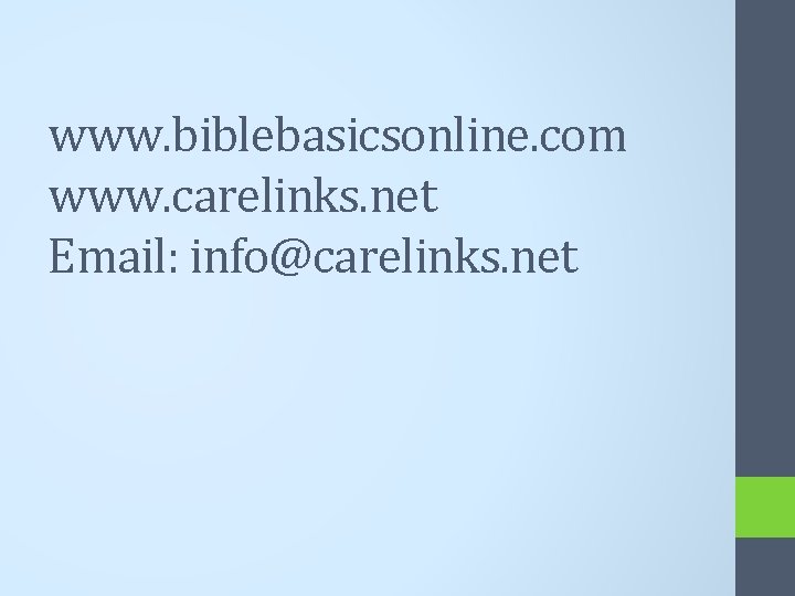www. biblebasicsonline. com www. carelinks. net Email: info@carelinks. net 