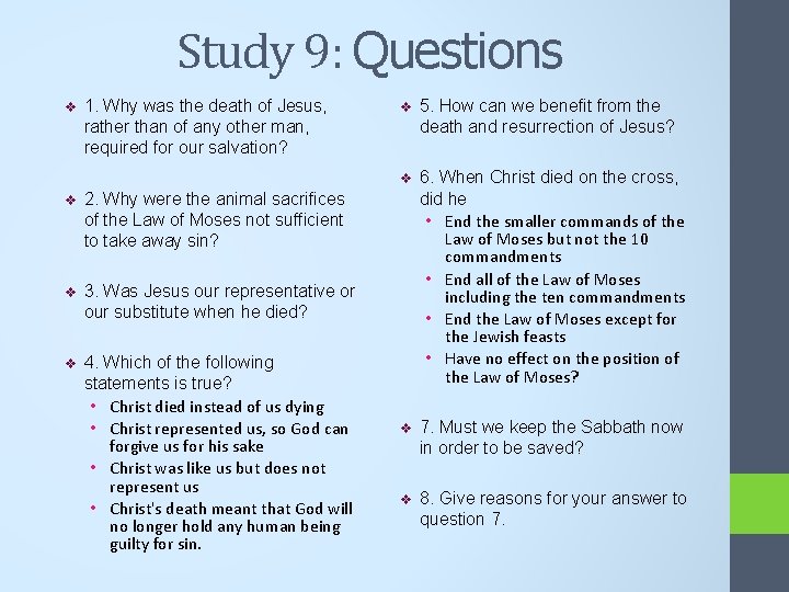 Study 9: Questions v 1. Why was the death of Jesus, rather than of