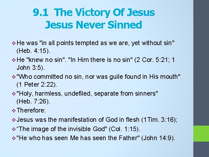 9. 1 The Victory Of Jesus Never Sinned v He was "in all points