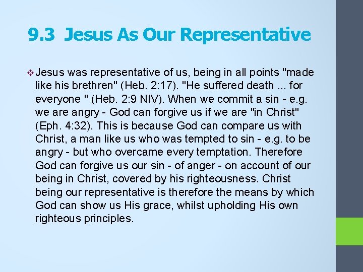 9. 3 Jesus As Our Representative v Jesus was representative of us, being in