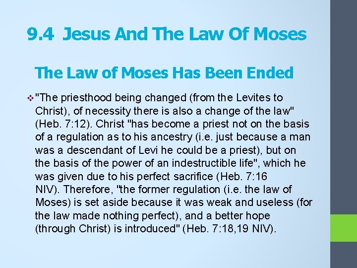 9. 4 Jesus And The Law Of Moses The Law of Moses Has Been