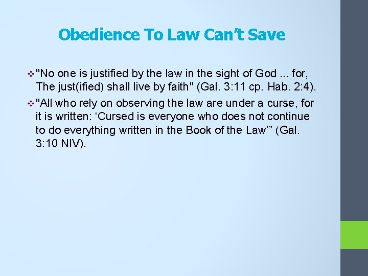 Obedience To Law Can’t Save v "No one is justified by the law in