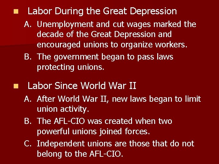 n Labor During the Great Depression A. Unemployment and cut wages marked the decade