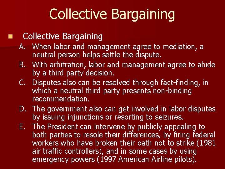 Collective Bargaining n Collective Bargaining A. When labor and management agree to mediation, a