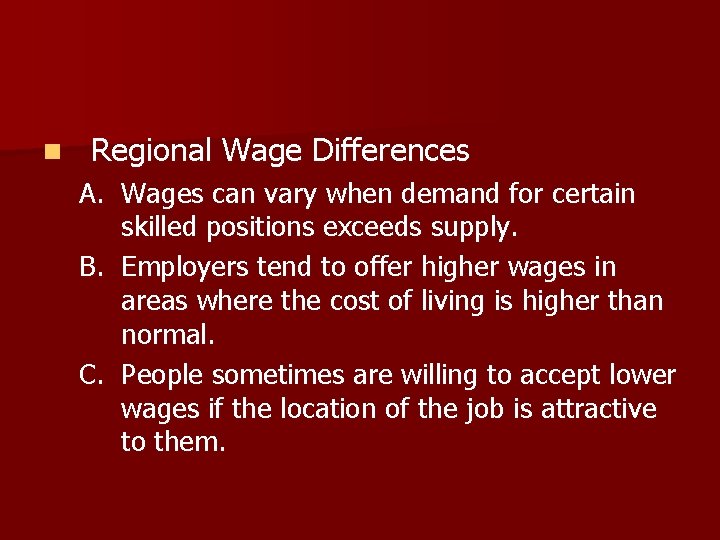 n Regional Wage Differences A. Wages can vary when demand for certain skilled positions