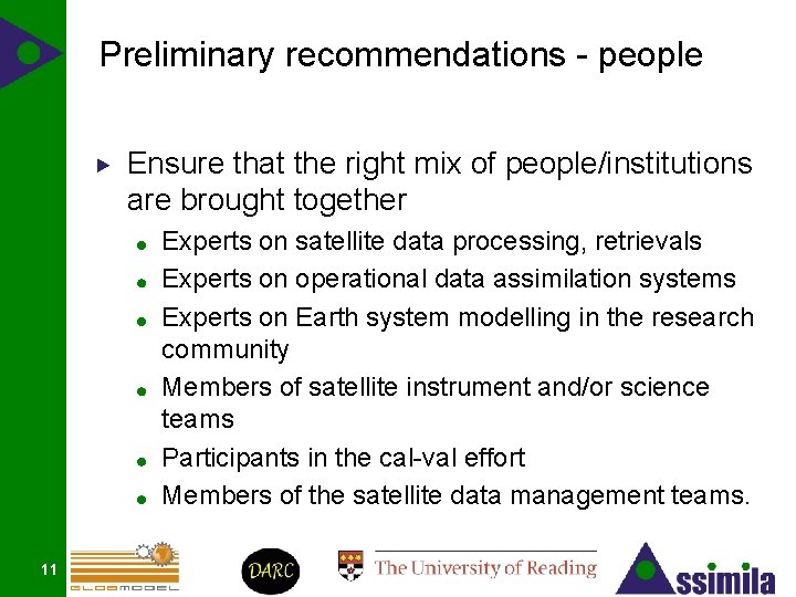 Preliminary recommendations - people Ensure that the right mix of people/institutions are brought together