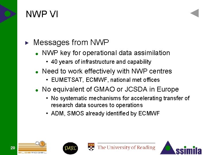 NWP VI Messages from NWP key for operational data assimilation • 40 years of