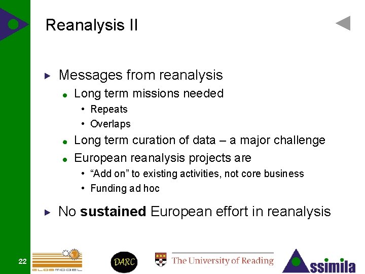 Reanalysis II Messages from reanalysis Long term missions needed • Repeats • Overlaps Long