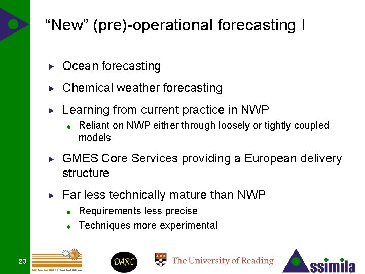 “New” (pre)-operational forecasting I Ocean forecasting Chemical weather forecasting Learning from current practice in