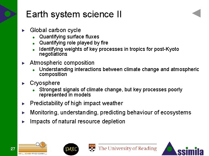 Earth system science II Global carbon cycle Quantifying surface fluxes Quantifying role played by