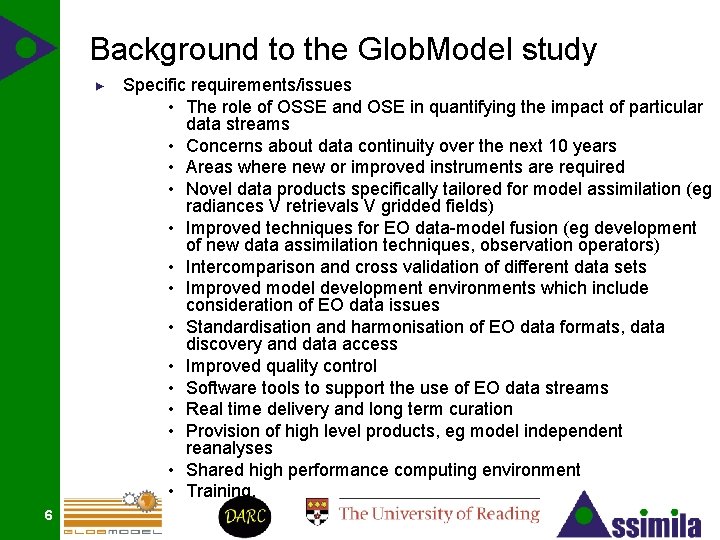 Background to the Glob. Model study Specific requirements/issues • The role of OSSE and