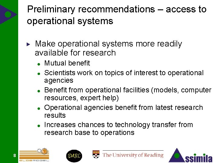 Preliminary recommendations – access to operational systems Make operational systems more readily available for