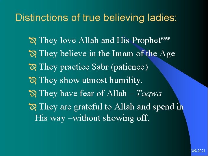 Distinctions of true believing ladies: Î They love Allah and His Prophetsaw Î They