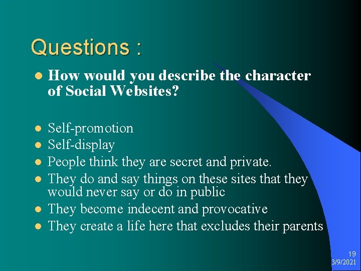 Questions : l How would you describe the character of Social Websites? l Self-promotion