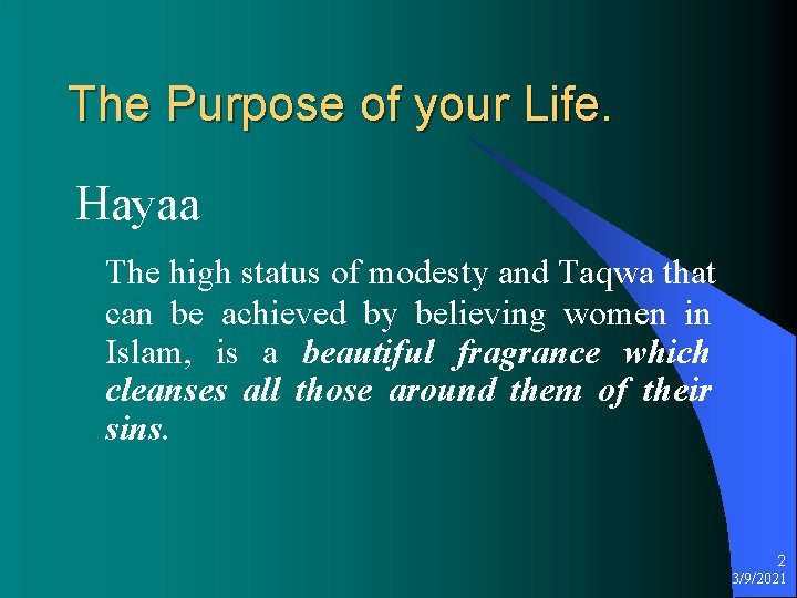 The Purpose of your Life. Hayaa The high status of modesty and Taqwa that