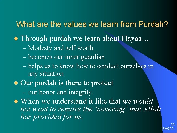 What are the values we learn from Purdah? l Through purdah we learn about