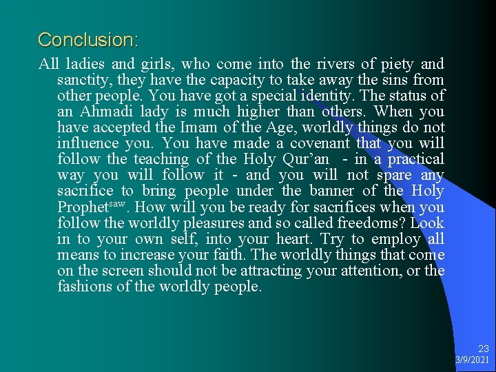 Conclusion: All ladies and girls, who come into the rivers of piety and sanctity,