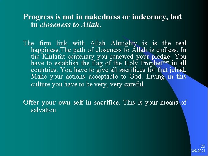 Progress is not in nakedness or indecency, but in closeness to Allah. The firm