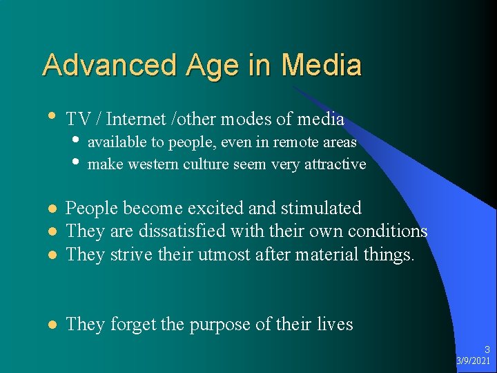 Advanced Age in Media • TV / Internet /other modes of media • available