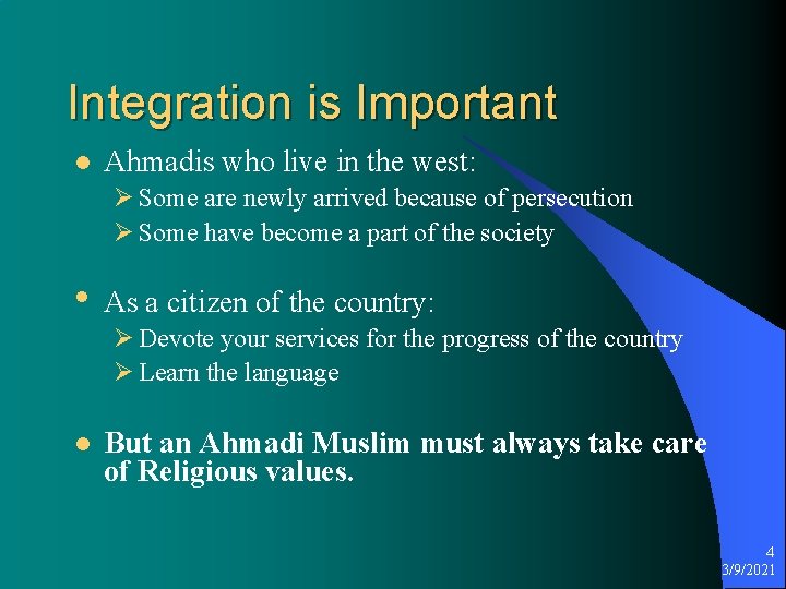 Integration is Important l Ahmadis who live in the west: Ø Some are newly