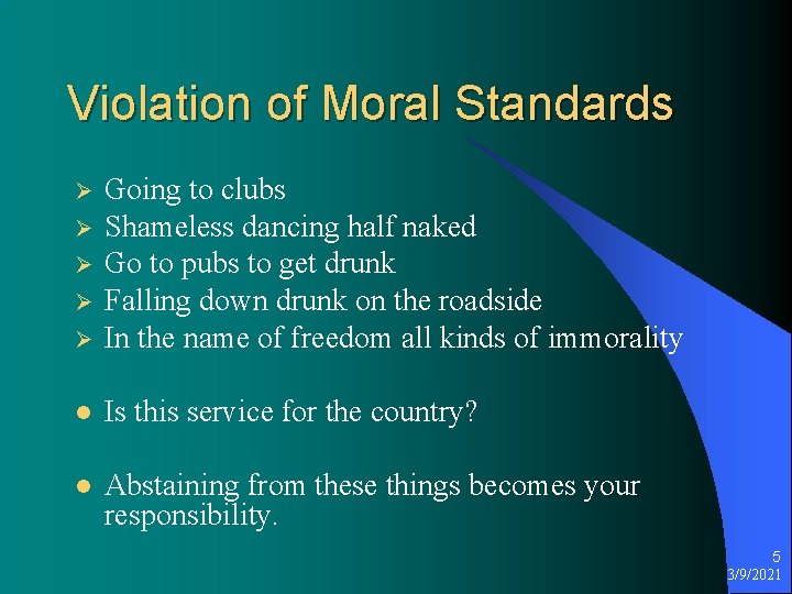 Violation of Moral Standards Ø Going to clubs Shameless dancing half naked Go to