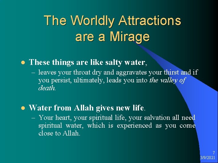 The Worldly Attractions are a Mirage l These things are like salty water, –