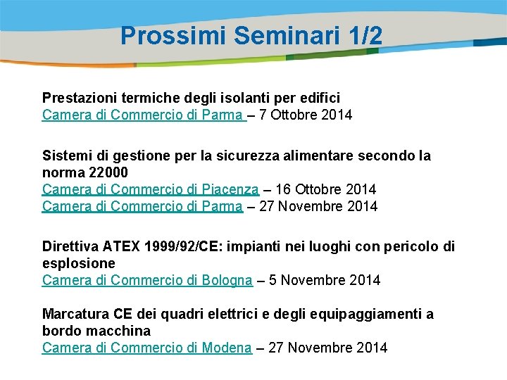 Prossimi Seminari 1/2 Title of the presentation | Date |0 Prestazioni termiche degli isolanti