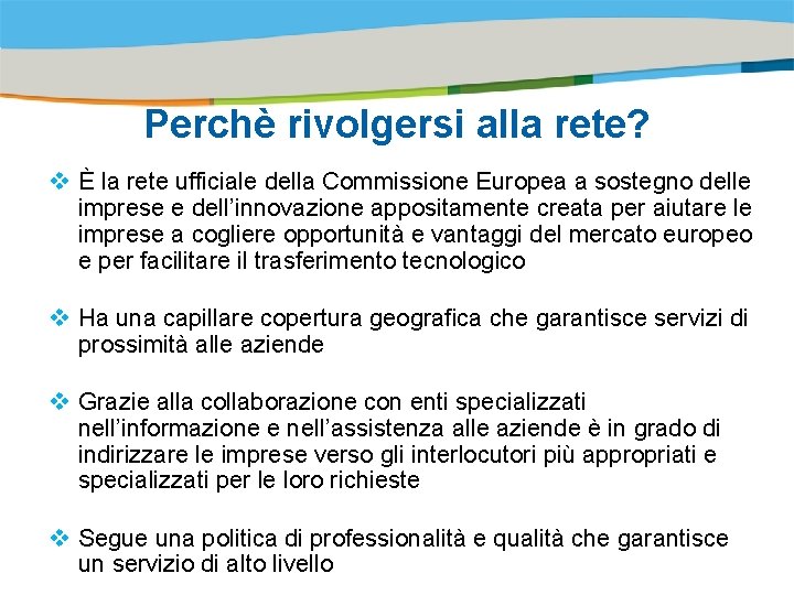 Title of the presentation | Date |0 Perchè rivolgersi alla rete? v È la Title of the presentation | Date |0 Perchè rivolgersi alla rete? v È la