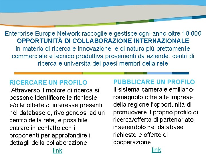 Title of the presentation | Date |0 Enterprise Europe Network raccoglie e gestisce ogni