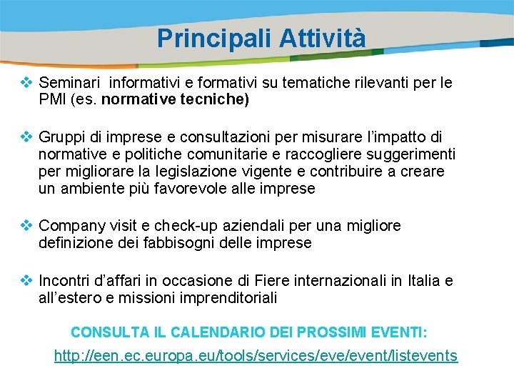 Principali Attività Title of the presentation | Date |0 v Seminari informativi e formativi