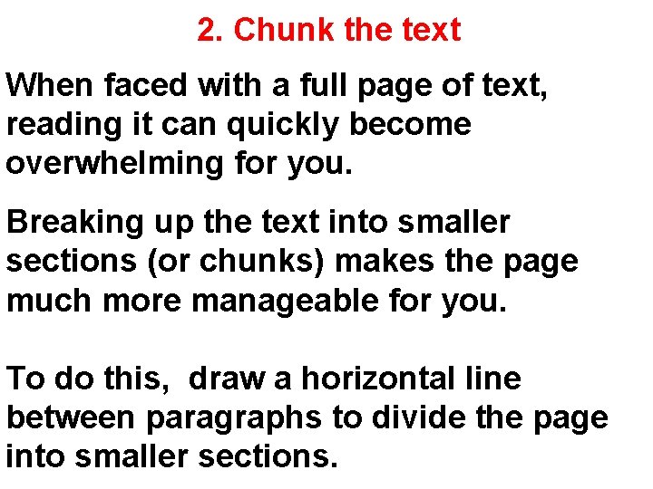 2. Chunk the text When faced with a full page of text, reading it