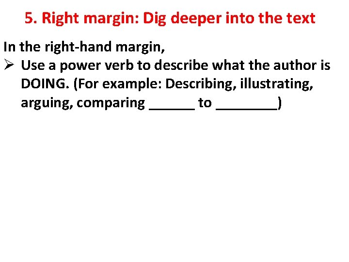 5. Right margin: Dig deeper into the text In the right-hand margin, Ø Use