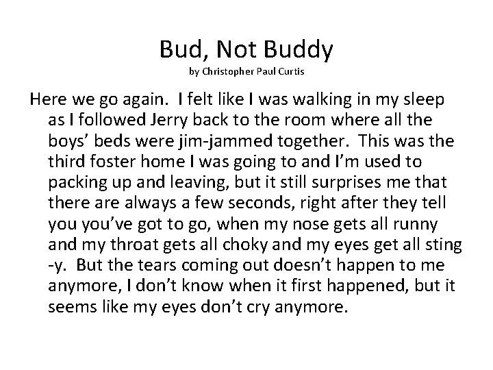 Bud, Not Buddy by Christopher Paul Curtis Here we go again. I felt like