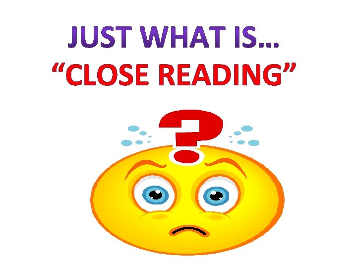 “CLOSE READING” 