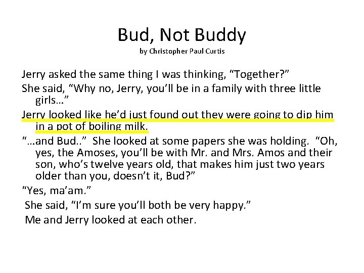 Bud, Not Buddy by Christopher Paul Curtis Jerry asked the same thing I was