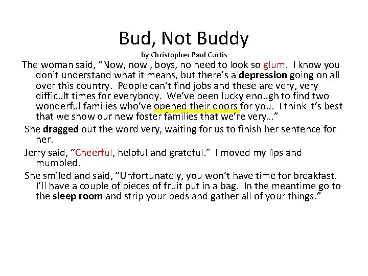 Bud, Not Buddy by Christopher Paul Curtis The woman said, “Now, now , boys,