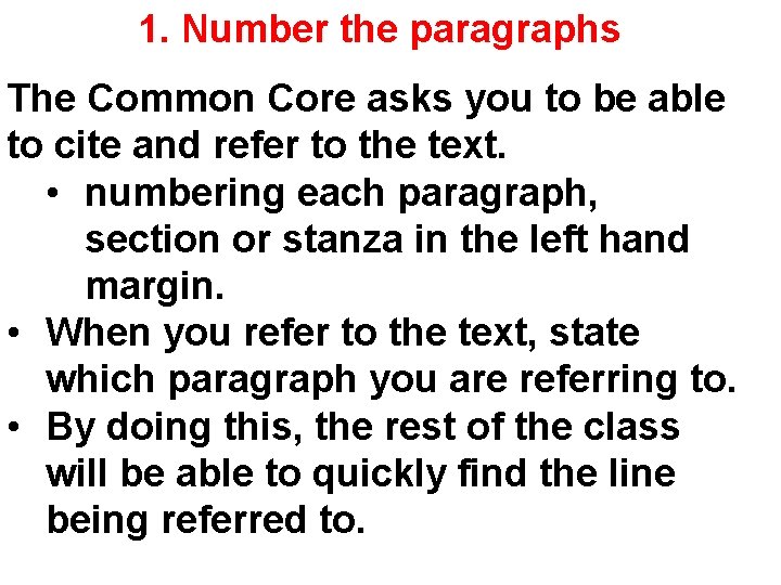 1. Number the paragraphs The Common Core asks you to be able to cite