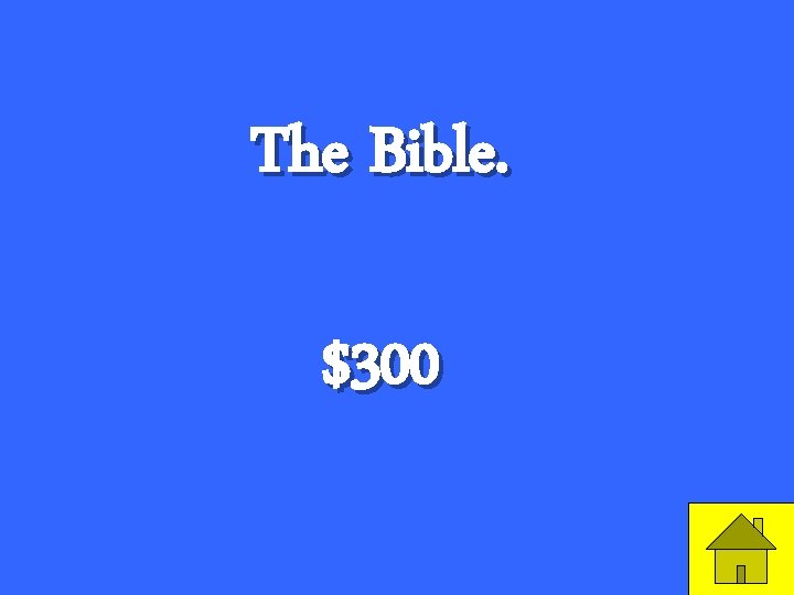 The Bible. $300 17 
