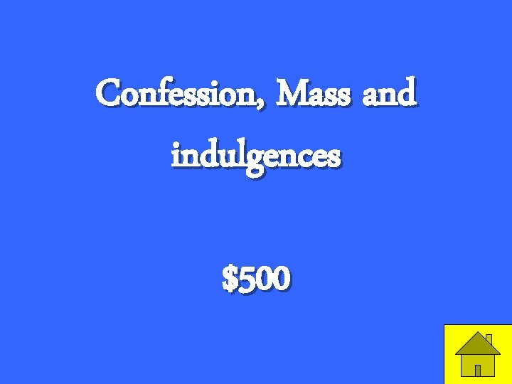Confession, Mass and indulgences $500 21 